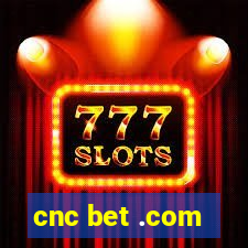 cnc bet .com